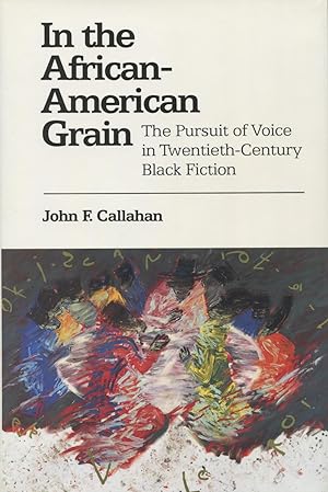 In the African-American Grain: The Pursuit of Voice in Twentieth-Century Black Fiction