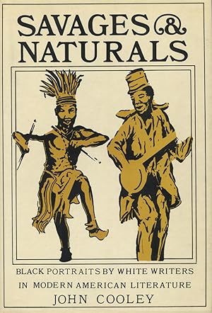Seller image for Savages and Naturals: Black Portraits by White Writers in Modern American Literature for sale by Kenneth A. Himber