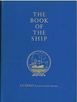 The book of the ship. An Exahustive Pictorial and Factual Survey of World Ship, Shipping, and Shi...