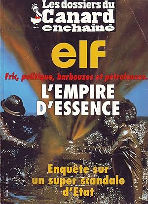 Les Dossiers Du Canard - N°67 - Avril 1998 : Elf, l'empire d'essence : Fric, politique, barbouzes...