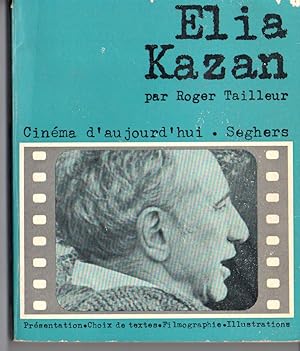 ELIA KAZAN - Cinema D'Aujourd'Hui livre 36
