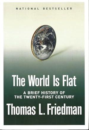 THE WORLD IS FLAT : A Brief History of the Twenty-First Century