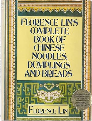 Seller image for FLORENCE LIN'S COMPLETE BOOK OF CHINESE NOODLES, DUMPLINGS AND BREADS for sale by Columbia Books, ABAA/ILAB, MWABA