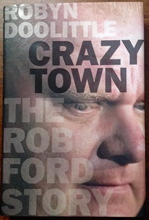 Seller image for Crazy Town: The Rob Ford Story for sale by The Poet's Pulpit