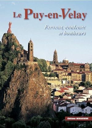 Image du vendeur pour Le Puy-en-Velay. Ferveur couleurs & bonheurs mis en vente par dansmongarage