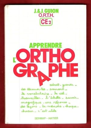 Apprendre L'orthographe CE 2 : Observation , Règles , Transfert , Habileté