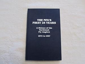 Bild des Verkufers fr The NFA's First 25 Years. A History of the Northwest Fly Anglers 1972 to 1997. zum Verkauf von Bruce Cave Fine Fly Fishing Books, IOBA.