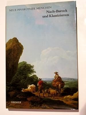 Bayerische Staatsgemäldesammlungen - Neue Pinakothek, München: Nach-Barock und Klassizismus. Voll...