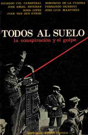 Imagen del vendedor de TODOS AL SUELO: LA CONSPIRACION Y EL GOLPE a la venta por ALZOFORA LIBROS