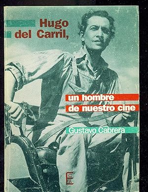 Imagen del vendedor de HUGO CARRIL, UN HOMBRE DE NUESTRO CINE a la venta por Valentin Peremiansky