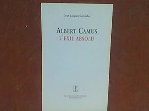 Image du vendeur pour Albert Camus. L'exil absolu mis en vente par Librairie de la Garenne