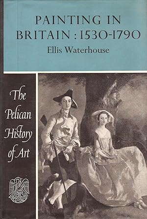 Immagine del venditore per PAINTING IN BRITAIN 1530 TO 1790. venduto da Legacy Books