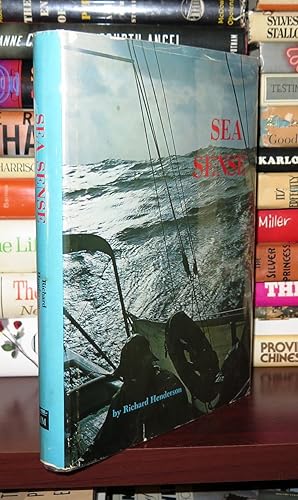 Seller image for SEA SENSE Safety Afloat in Terms of Sail, Power, and Multihull Boat Design, Construction Rig, Equipment, Coping with Emergencies, and Boat Management in Heavy Weather for sale by Rare Book Cellar