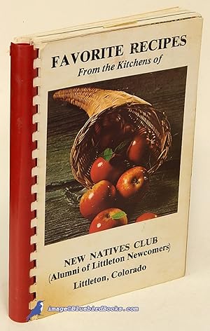 Favorite Recipes from the Kitchens of New Natives Club (Alumni of Littleton Newcomers)