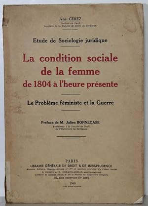 La condition sociale de la femme de 1804 a l'heure presente. La Probleme feministe et la Guerre.