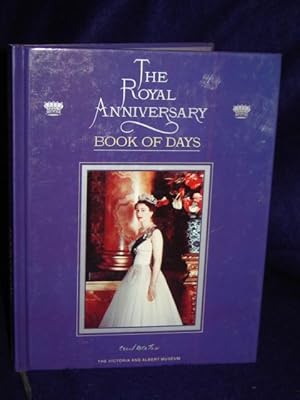 Seller image for The Royal Anniversary Book of Days [The Victoria and Albert Museum] for sale by Gil's Book Loft