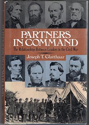Partners in Command: the Relationships between Leaders in the Civil War