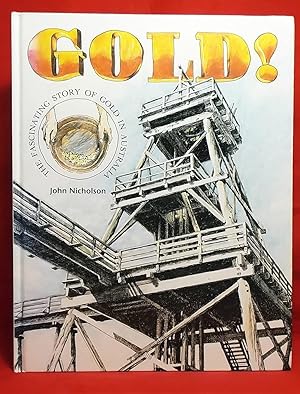 Gold!: The Fascinating Story of Gold in Australia
