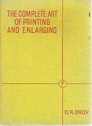 Seller image for The Complete Art Of Printing And Enlarging for sale by Marlowes Books and Music