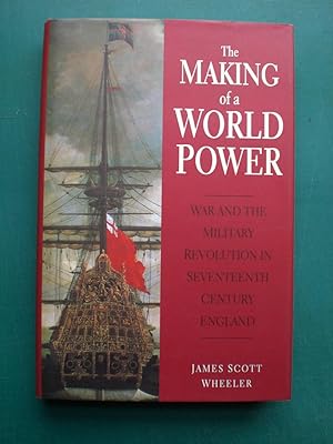 Seller image for The Making of a World Power. War and the military revolution in seventeenth century England for sale by Black Box Books