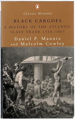 Seller image for Black Cargoes: A History of the Atlantic Slave Trade 1518-1865 (Penguin Classic History) for sale by Michael Moons Bookshop, PBFA