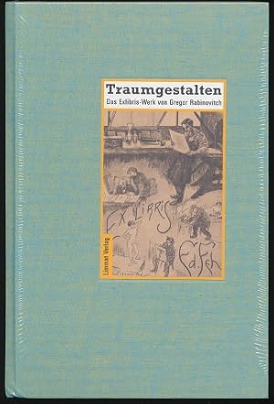 Traumgestalten. Das Exlibris-Werk von Gregor Rabinovitch. Mit zahlreichen Abbildungen und einem b...