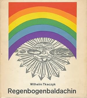 Regenbogenbaldachin. Gedichte. Nachwort von Heinz Czechowski. Mit farbigen Holzschnitten von Chri...