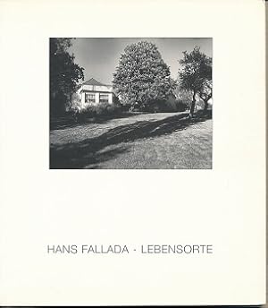 Hans Fallada - Lebensorte. Fotografien. Mit einem Vorwort von Manfred Kuhnke.