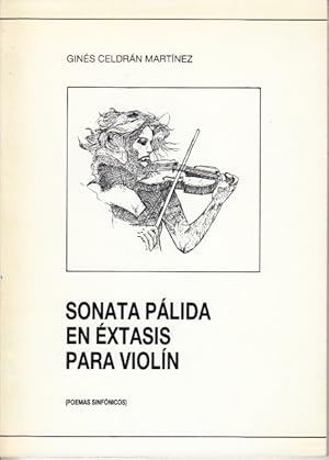Imagen del vendedor de SONATA PLIDA EN XTASIS PARA VIOLN (Poemas sinfnicos) a la venta por Librera Vobiscum