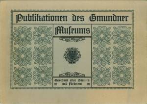 Publikationen des Gmundner Museums. Gewidmet allen Gönnern und Förderern.