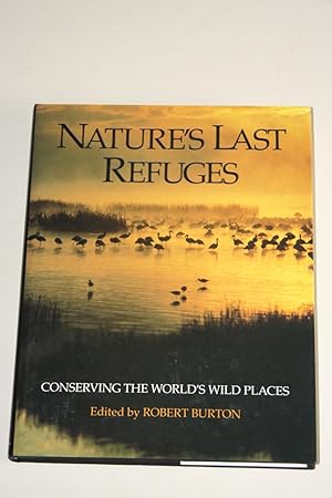 Nature's Last Refuges - Conserving The World's Wild Places