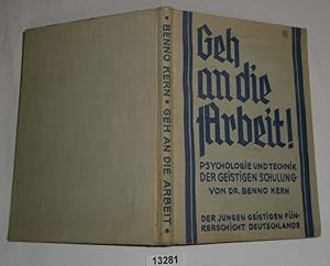 Bild des Verkufers fr Geh an die Arbeit! Psychologie und Technik der geistigen Schulung zum Verkauf von Versandhandel fr Sammler