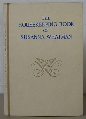 Imagen del vendedor de The Housekeeping Book of Susanna Whatman 1776-1800. a la venta por David Strauss