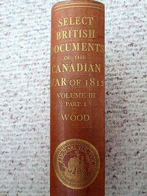 SELECT BRITISH DOCUMENTS OF THE CANADIAN WAR OF 1812 VOLUME III, PART II
