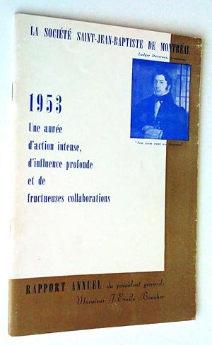 Seller image for 1953. Une anne d'action intense, d'influence profonde et de fructueuses collaborations. Rapport annuel du prsident gnral: Monsieur J.-mile Boucher for sale by Claudine Bouvier