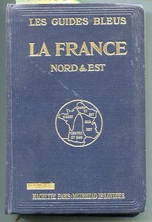 Les Guides Bleus. France en 4 volumes Nord et Est. Reseaux du Nord et de l'Est et d'Alsace-Lorraine