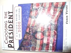 Imagen del vendedor de Choosing the President 2000 : A Citizen's Guide to the 2000 Election a la venta por Thomas F. Pesce'