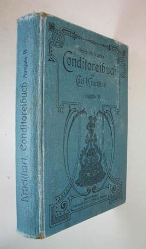 Seller image for Neues illustriertes Conditoreibuch. Ein praktisches Lehr- und Handbuch fr Conditoren,. Vollstndig neubearbeitet von Max Bernhard. Ausgabe B mit 88 Tafeln ohne Kolorit. 5. bedeutend verm. Auflage. Nordhausen, H. Killinger 1907. 4. XXIV, XXII, 1 Bl., 231 S., 2 Bll., mit 88 Tafeln, OLwd. for sale by Antiquariat Johannes Mller