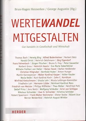 Bild des Verkufers fr Wertewandel mitgestalten : gut handeln in Gesellschaft und Wirtschaft. hrsg. von Brun-Hagen Hennerkes und George Augustin. Unter Mitarb. von Thomas Hund zum Verkauf von Roland Antiquariat UG haftungsbeschrnkt