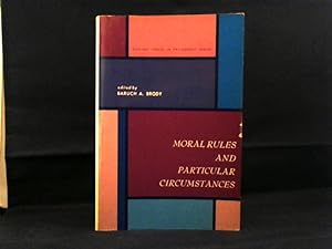 Moral rules and particular circumstances. (= Central Issues in Philosophy Series).