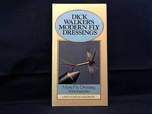 Bild des Verkufers fr Dick Walker's Modern Fly Dressings. More Fly Dressing Innovations. With line drawings by the author, and colour photographs by Taff Price from flies tied by Peter Gathercole. (Benn Fishing Handbook). zum Verkauf von Antiquariat Michael Solder