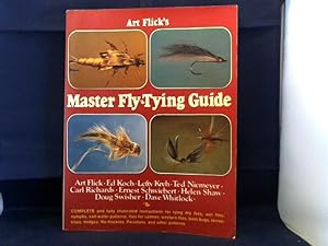 Seller image for Art Flick's Master Fly-Tying Guide. Complete and fully illustrated instructions for tying dry flies, wet flies, nymphs, salt-water patterns, flies for salmon, western flies, bass bugs, terrestrials, midges, No-Hackles, Paraduns, and other patterns. Edited and with an Instruction by Art Flick. for sale by Antiquariat Michael Solder