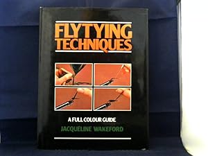 Flytying Techniques. A Full Colour Guide.