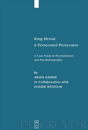 Immagine del venditore per King Herod: A Persecuted Persecutor : A Case Study in Psychohistory and Psychobiography venduto da AHA-BUCH GmbH