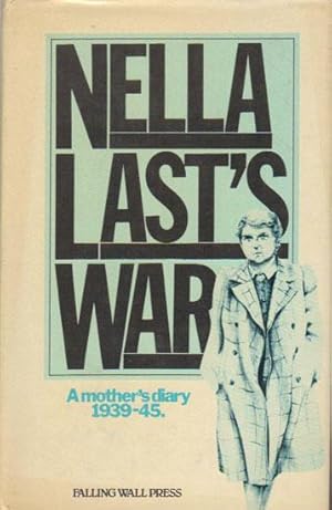 Seller image for NELLA LAST'S WAR. A Mother's Diary 1939-45. for sale by Black Stump Books And Collectables