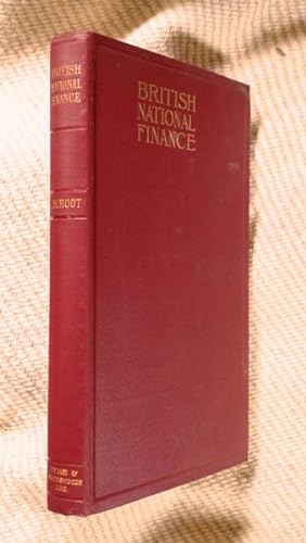 British National Finance. [a 'revision and extension' of his 'Studies in British National Finance...