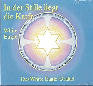 In der Stille liegt die Kraft: Das White Eagle-Orakel