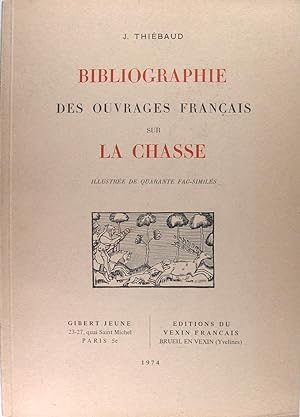 Seller image for Bibliographie des ouvrages franais sur la chasse for sale by Philippe Lucas Livres Anciens