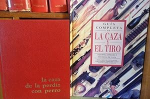 Seller image for GUA COMPLETA DE LA CAZA Y EL TIRO Equipos, especies y tcnicas de caza + LA CAZA DE LA PERDIZ CON PERRO for sale by Libros Dickens