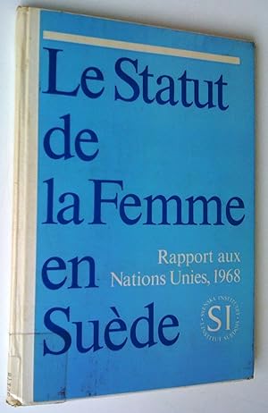 Le Statut de la femme en Suède. Rapport aux Nations Unies, 1968
